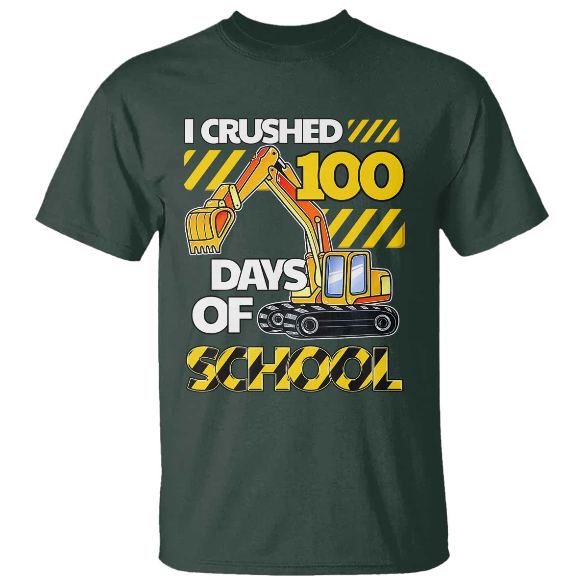 I Crushed 100 Days Of School T Shirt Construction Vehicle Excavators TS11 Dark Forest Green Print Your Wear