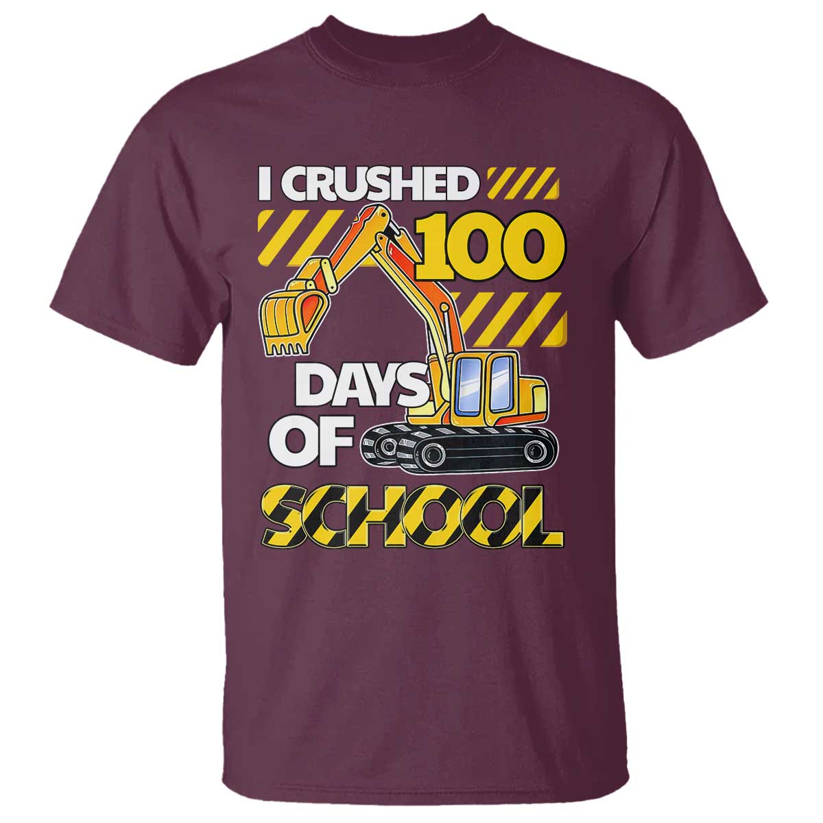 I Crushed 100 Days Of School T Shirt Construction Vehicle Excavators TS11 Maroon Print Your Wear