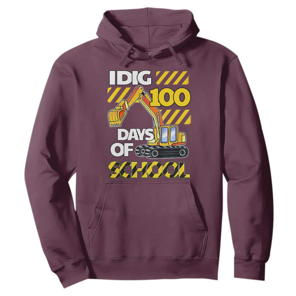 I Dig 100 Days Of School Hoodie Construction Vehicle Excavators TS11 Maroon Print Your Wear