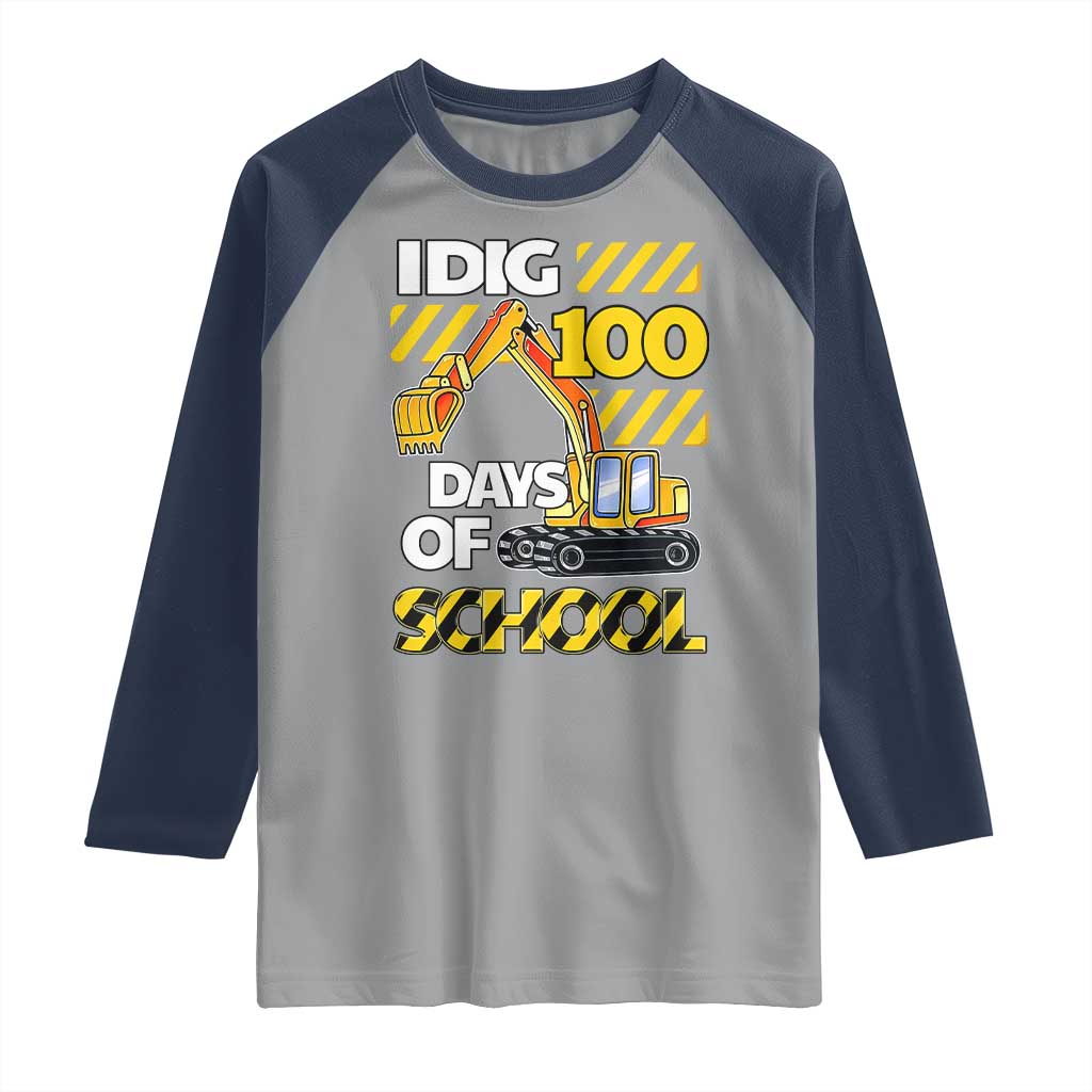 I Dig 100 Days Of School Raglan Shirt Construction Vehicle Excavators TS11 Sport Gray Navy Print Your Wear