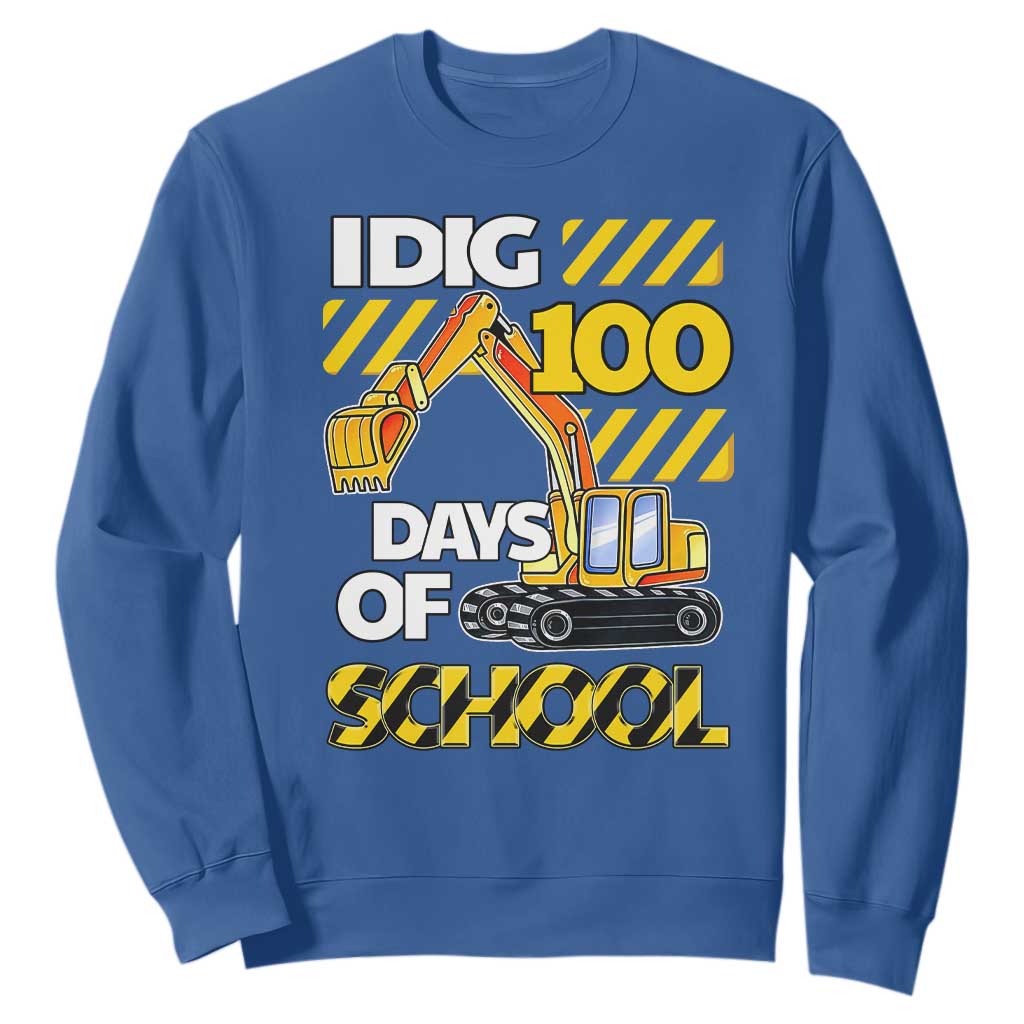 I Dig 100 Days Of School Sweatshirt Construction Vehicle Excavators TS11 Royal Blue Print Your Wear