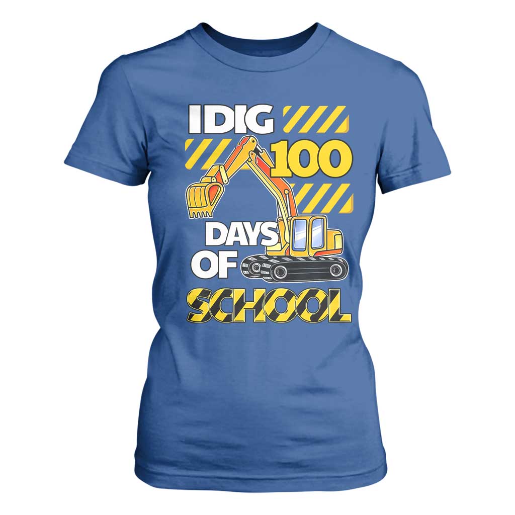 I Dig 100 Days Of School T Shirt For Women Construction Vehicle Excavators TS11 Royal Blue Print Your Wear