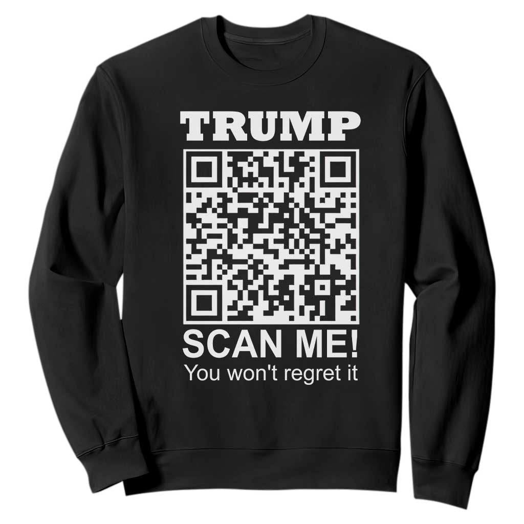 Funny Trump Dance QR Code Sweatshirt Scan Me You Won't Regret It TS11 Black Print Your Wear