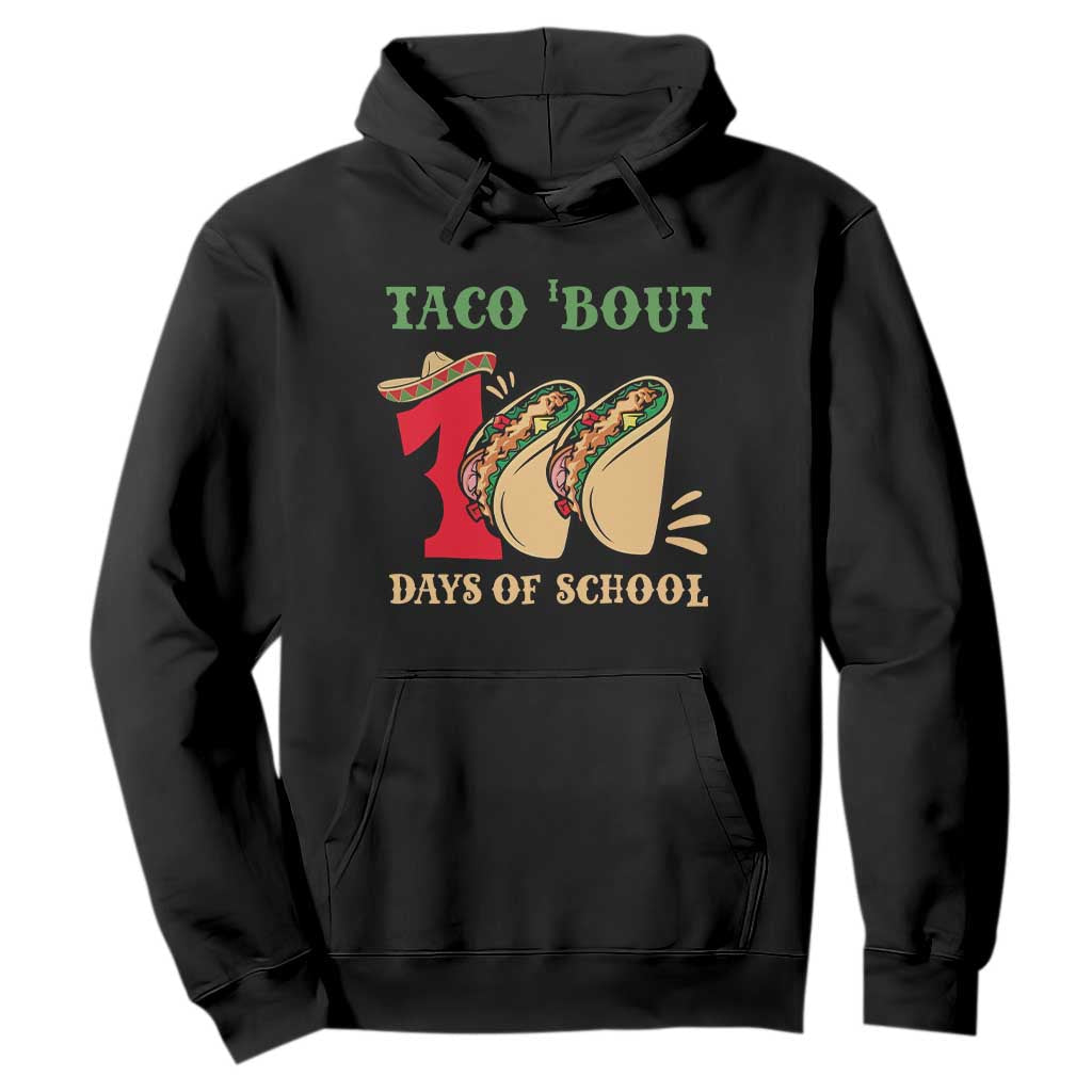 Funny Taco 'Bout 100 Days Of School Hoodie Sombrero Mexican Teachers TS11 Black Print Your Wear