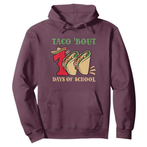 Funny Taco 'Bout 100 Days Of School Hoodie Sombrero Mexican Teachers TS11 Maroon Print Your Wear
