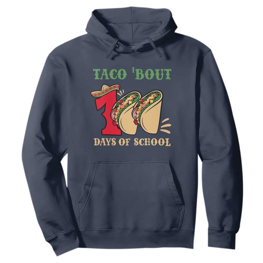 Funny Taco 'Bout 100 Days Of School Hoodie Sombrero Mexican Teachers TS11 Navy Print Your Wear