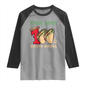 Funny Taco 'Bout 100 Days Of School Raglan Shirt Sombrero Mexican Teachers TS11 Sport Gray Black Print Your Wear