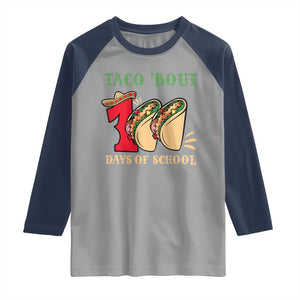 Funny Taco 'Bout 100 Days Of School Raglan Shirt Sombrero Mexican Teachers TS11 Sport Gray Navy Print Your Wear