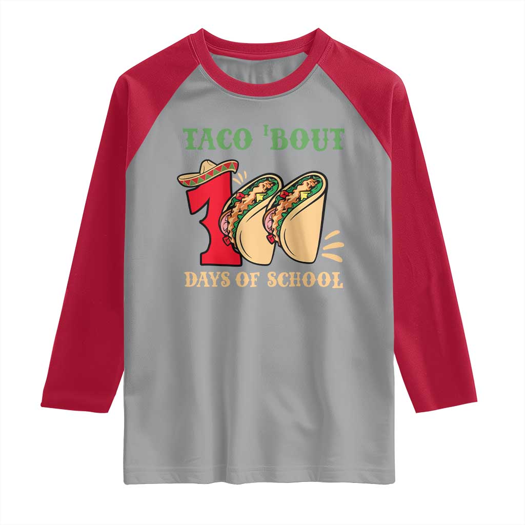 Funny Taco 'Bout 100 Days Of School Raglan Shirt Sombrero Mexican Teachers TS11 Sport Gray Red Print Your Wear