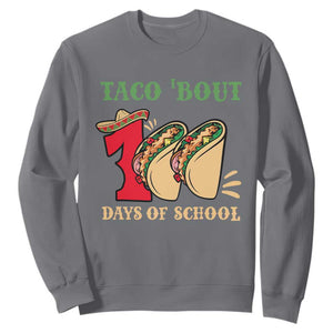 Funny Taco 'Bout 100 Days Of School Sweatshirt Sombrero Mexican Teachers TS11 Charcoal Print Your Wear