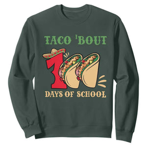 Funny Taco 'Bout 100 Days Of School Sweatshirt Sombrero Mexican Teachers TS11 Dark Forest Green Print Your Wear