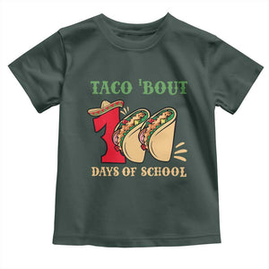 Funny Taco 'Bout 100 Days Of School Toddler T Shirt Sombrero Mexican Teachers TS11 Dark Forest Green Print Your Wear