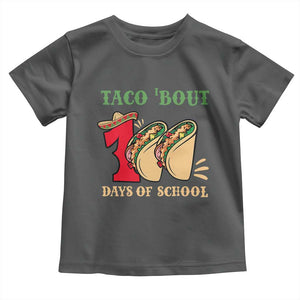 Funny Taco 'Bout 100 Days Of School Toddler T Shirt Sombrero Mexican Teachers TS11 Dark Heather Print Your Wear
