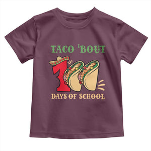 Funny Taco 'Bout 100 Days Of School Toddler T Shirt Sombrero Mexican Teachers TS11 Maroon Print Your Wear