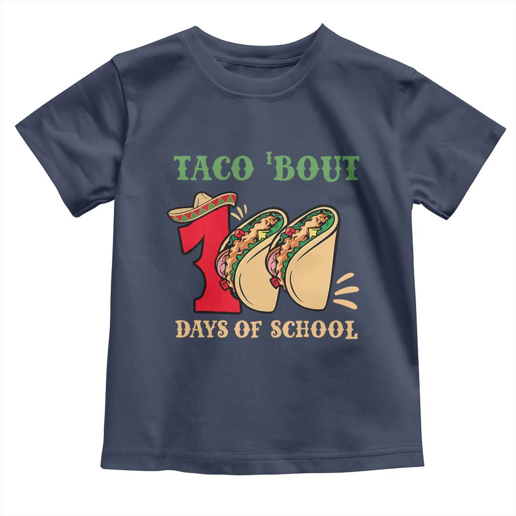 Funny Taco 'Bout 100 Days Of School Toddler T Shirt Sombrero Mexican Teachers TS11 Navy Print Your Wear