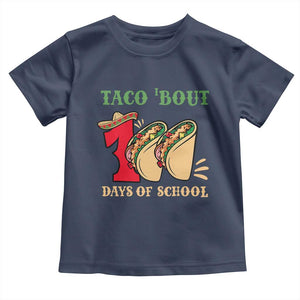 Funny Taco 'Bout 100 Days Of School Toddler T Shirt Sombrero Mexican Teachers TS11 Navy Print Your Wear