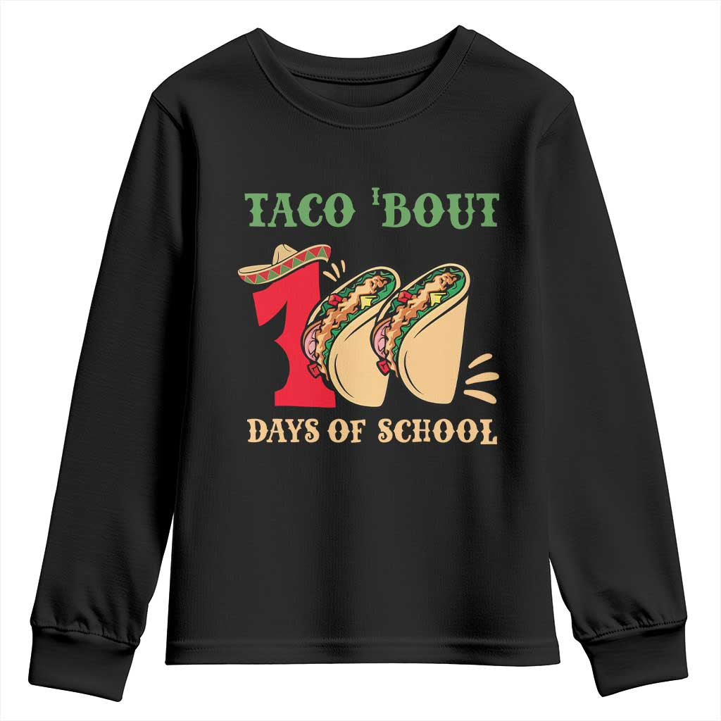 Funny Taco 'Bout 100 Days Of School Youth Sweatshirt Sombrero Mexican Teachers TS11 Black Print Your Wear