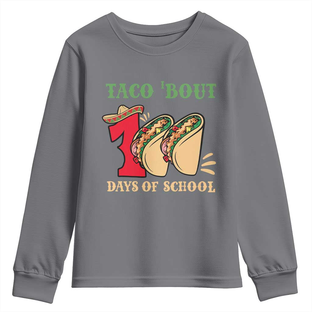 Funny Taco 'Bout 100 Days Of School Youth Sweatshirt Sombrero Mexican Teachers TS11 Charcoal Print Your Wear