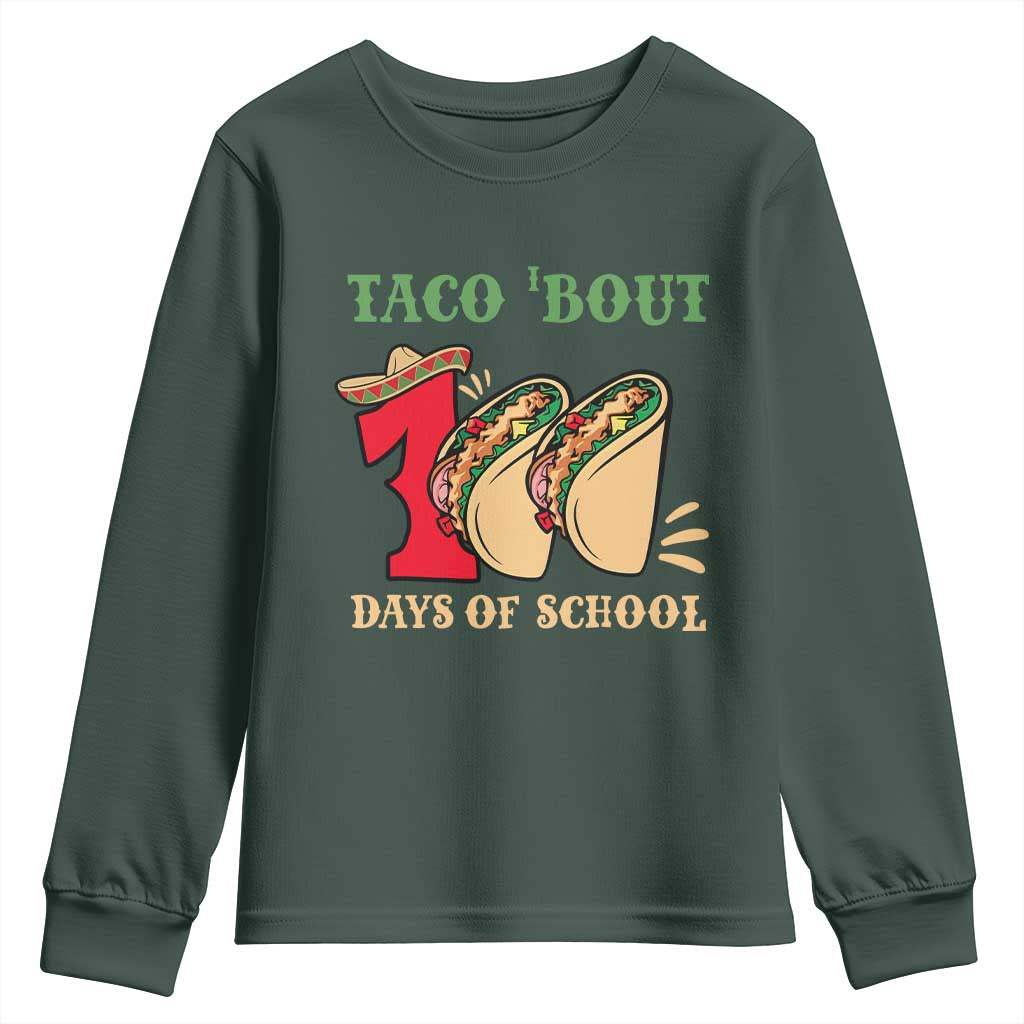 Funny Taco 'Bout 100 Days Of School Youth Sweatshirt Sombrero Mexican Teachers TS11 Dark Forest Green Print Your Wear