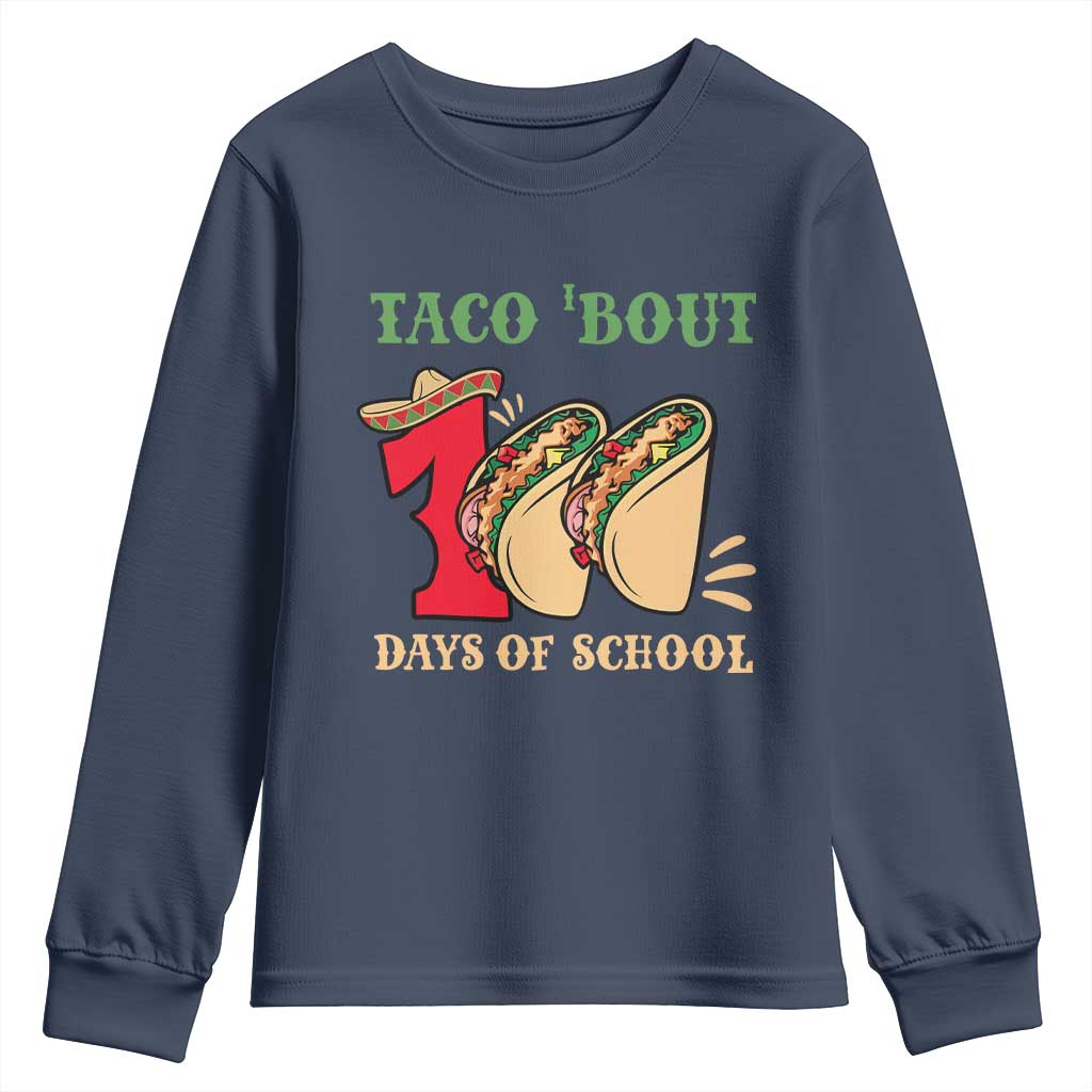 Funny Taco 'Bout 100 Days Of School Youth Sweatshirt Sombrero Mexican Teachers TS11 Navy Print Your Wear