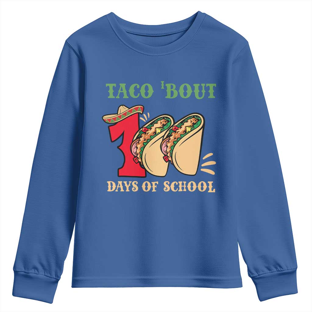 Funny Taco 'Bout 100 Days Of School Youth Sweatshirt Sombrero Mexican Teachers TS11 Royal Blue Print Your Wear