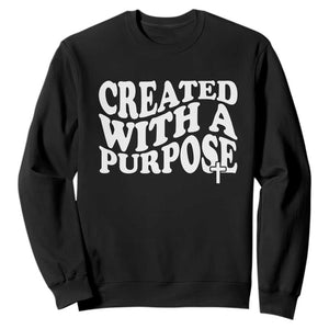 Created With A Purpose Christian Sweatshirt Inspirational Religious Bible Verse TS11 Black Print Your Wear