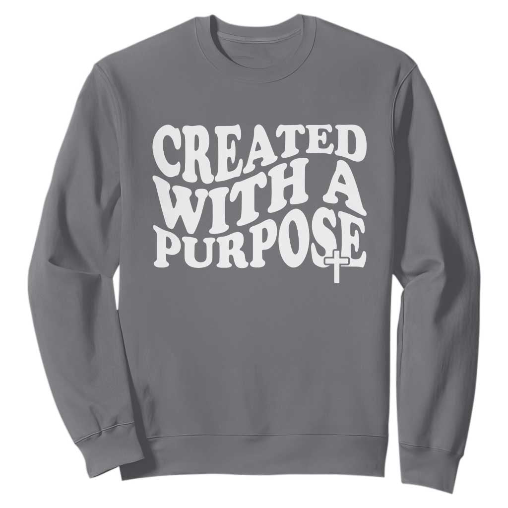 Created With A Purpose Christian Sweatshirt Inspirational Religious Bible Verse TS11 Charcoal Print Your Wear
