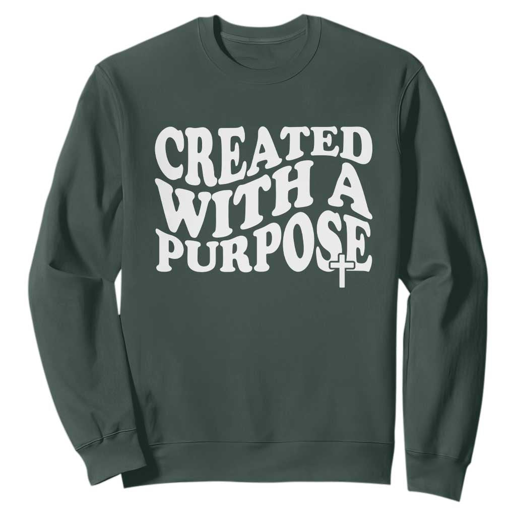 Created With A Purpose Christian Sweatshirt Inspirational Religious Bible Verse TS11 Dark Forest Green Print Your Wear