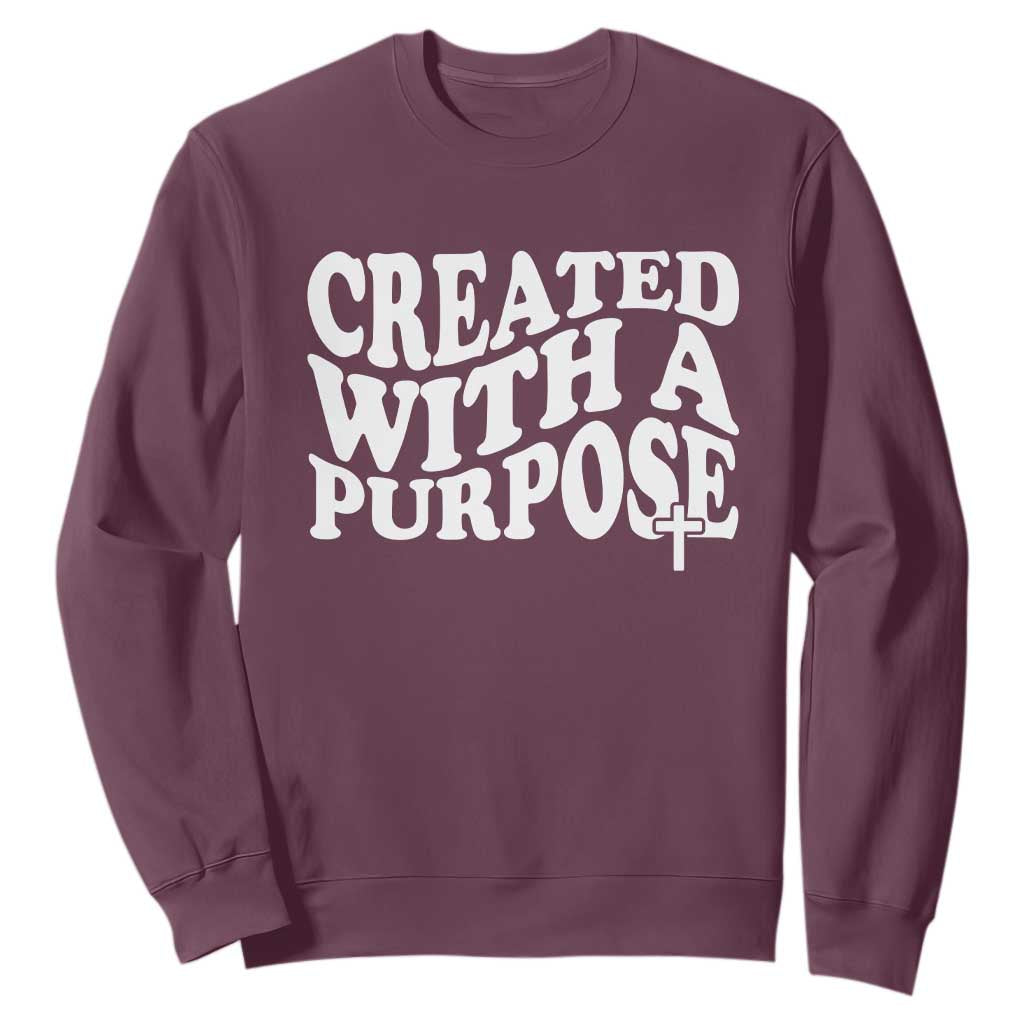Created With A Purpose Christian Sweatshirt Inspirational Religious Bible Verse TS11 Maroon Print Your Wear
