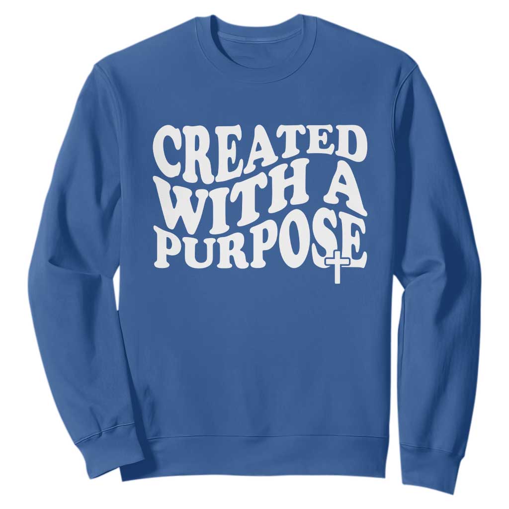 Created With A Purpose Christian Sweatshirt Inspirational Religious Bible Verse TS11 Royal Blue Print Your Wear