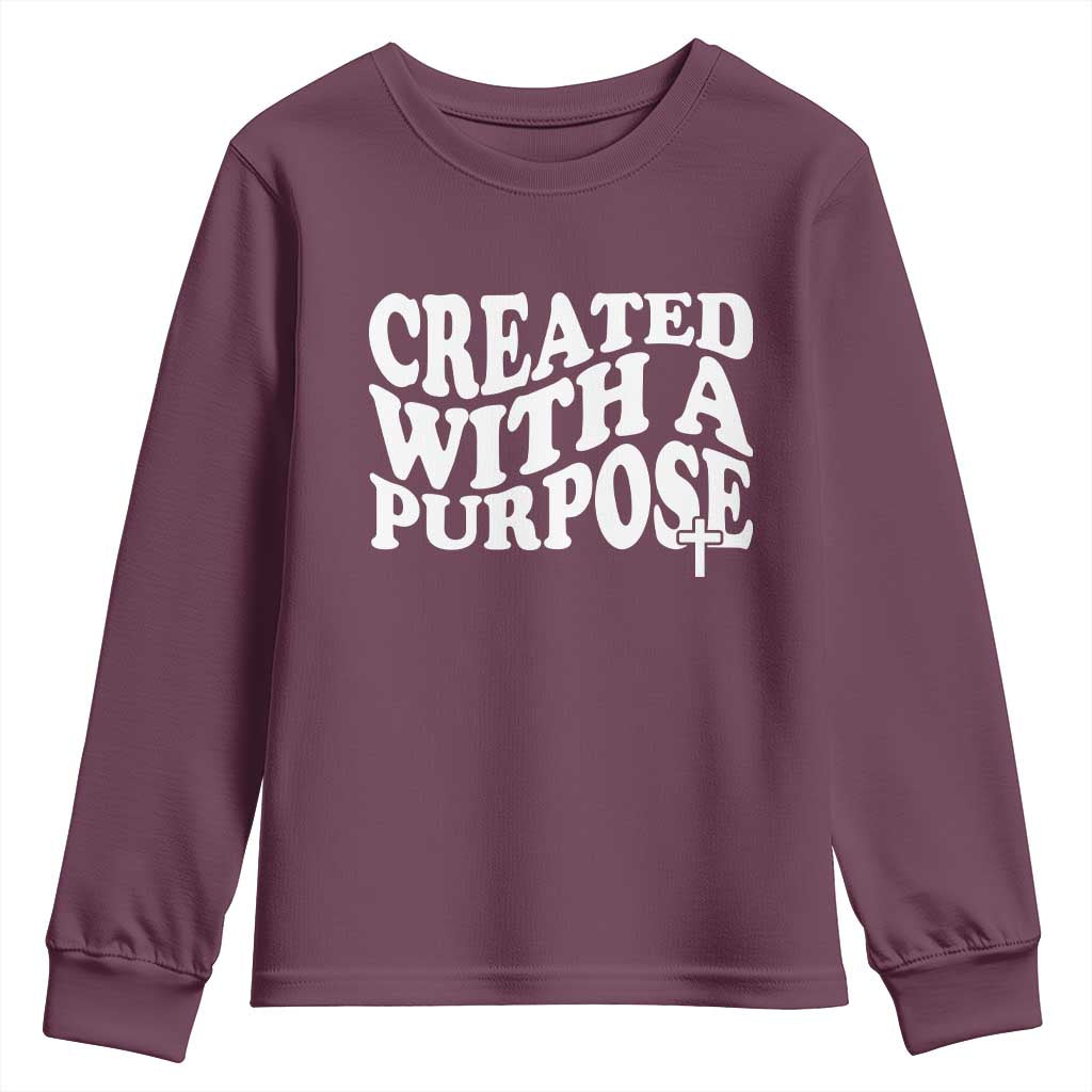 Created With A Purpose Christian Youth Sweatshirt Inspirational Religious Bible Verse TS11 Maroon Print Your Wear