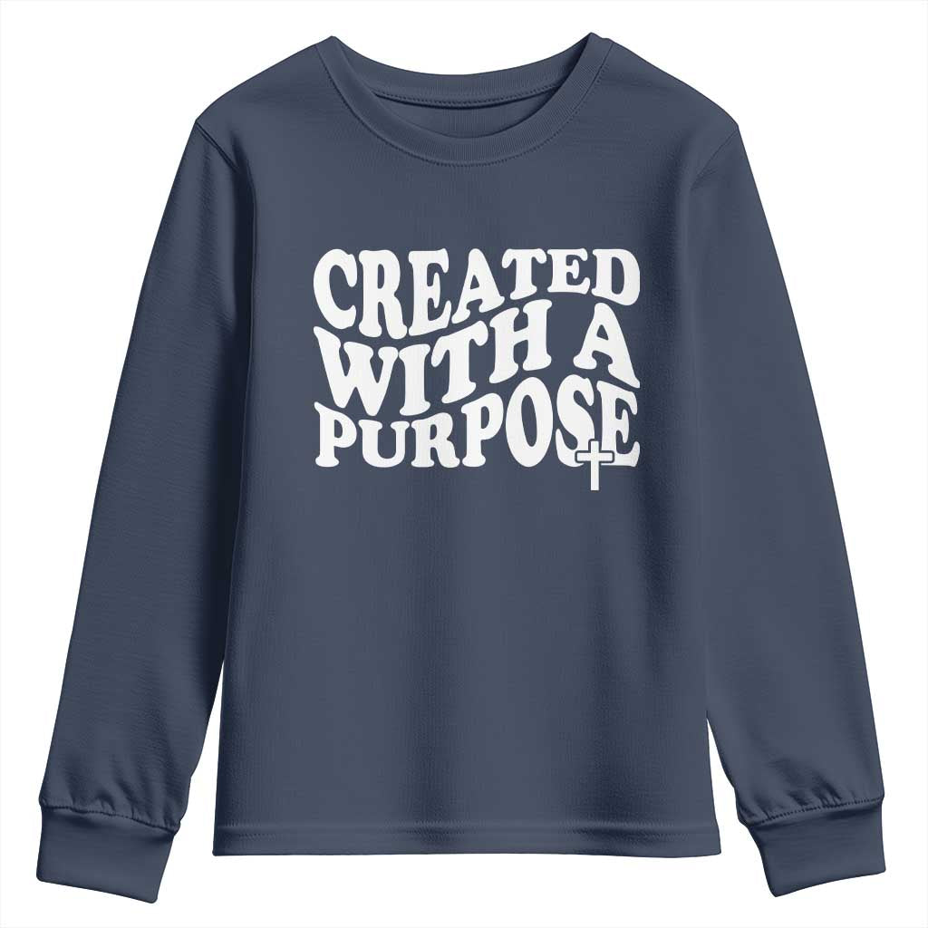 Created With A Purpose Christian Youth Sweatshirt Inspirational Religious Bible Verse TS11 Navy Print Your Wear