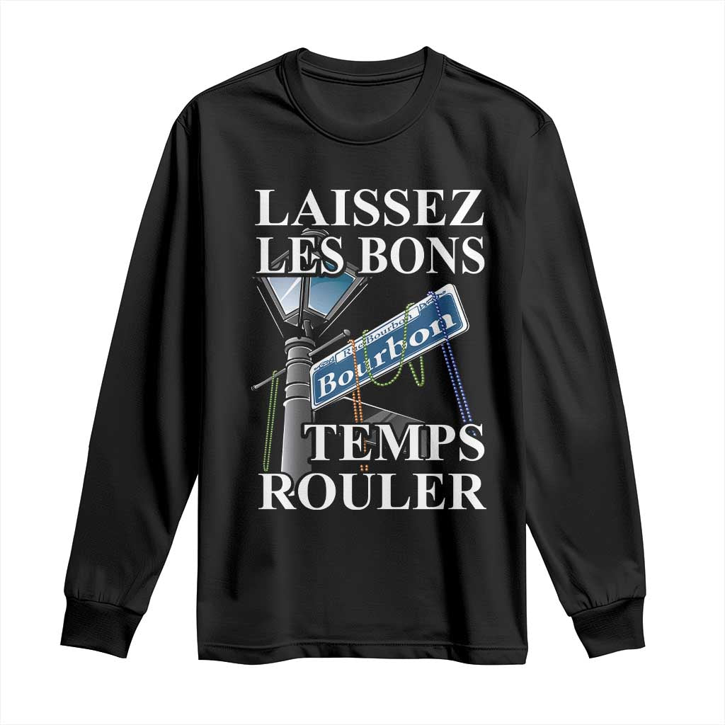 Funny Mardi Gras Laissez Les Bons Temps Rouler Long Sleeve Shirt Bourbon Street Sign TS11 Black Print Your Wear