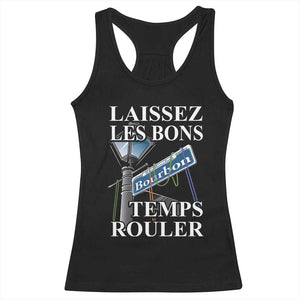 Funny Mardi Gras Laissez Les Bons Temps Rouler Racerback Tank Top Bourbon Street Sign TS11 Black Print Your Wear