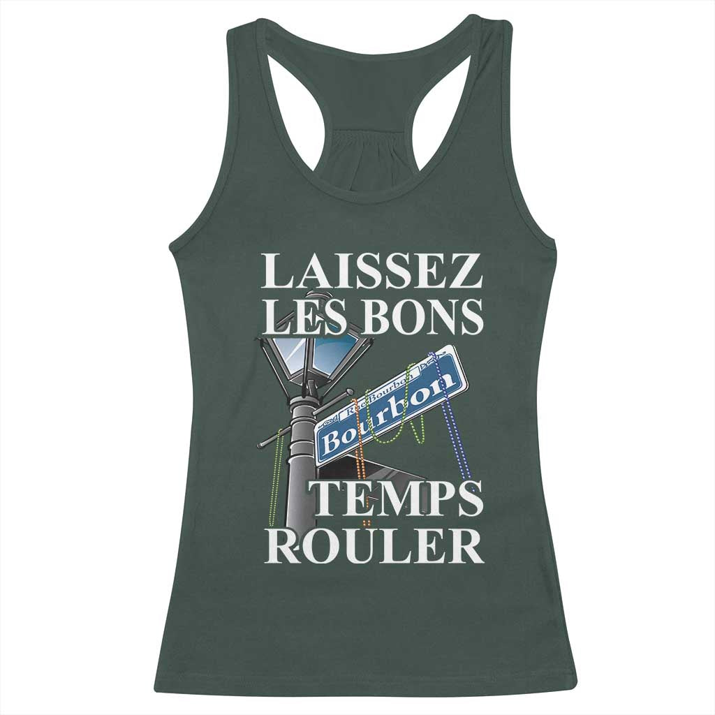 Funny Mardi Gras Laissez Les Bons Temps Rouler Racerback Tank Top Bourbon Street Sign TS11 Dark Forest Green Print Your Wear