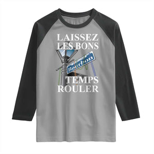 Funny Mardi Gras Laissez Les Bons Temps Rouler Raglan Shirt Bourbon Street Sign TS11 Sport Gray Black Print Your Wear