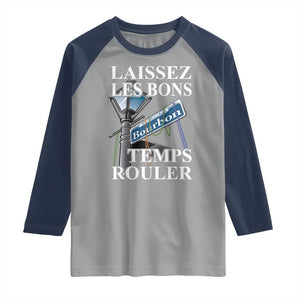 Funny Mardi Gras Laissez Les Bons Temps Rouler Raglan Shirt Bourbon Street Sign TS11 Sport Gray Navy Print Your Wear