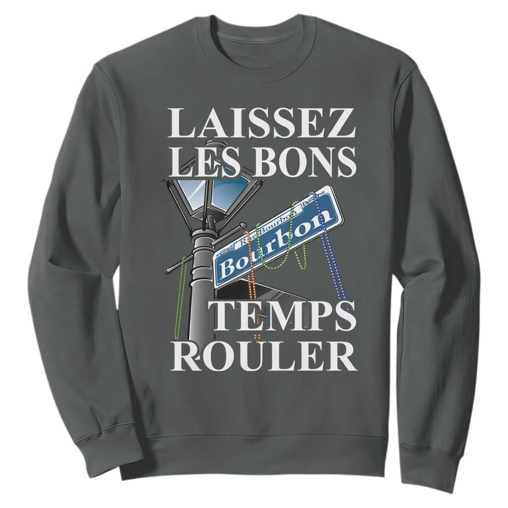 Funny Mardi Gras Laissez Les Bons Temps Rouler Sweatshirt Bourbon Street Sign TS11 Dark Heather Print Your Wear