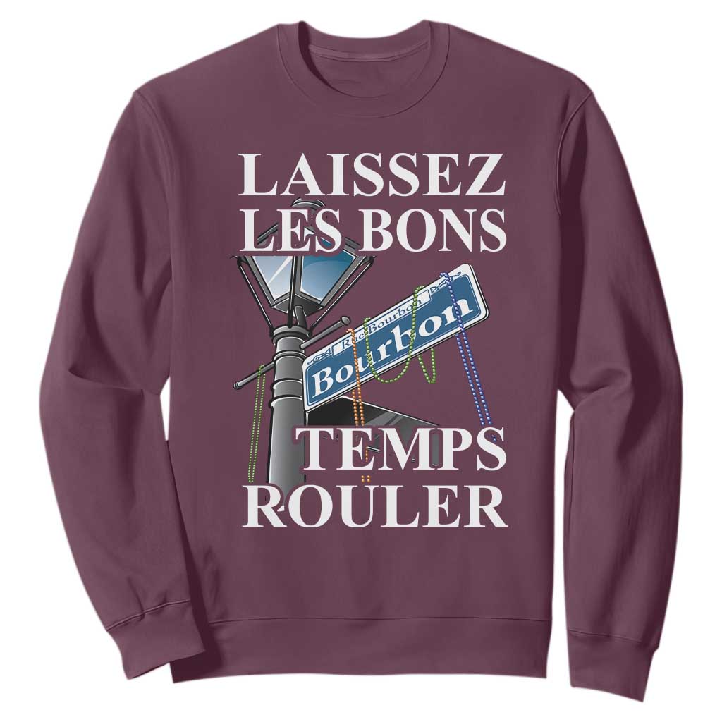 Funny Mardi Gras Laissez Les Bons Temps Rouler Sweatshirt Bourbon Street Sign TS11 Maroon Print Your Wear