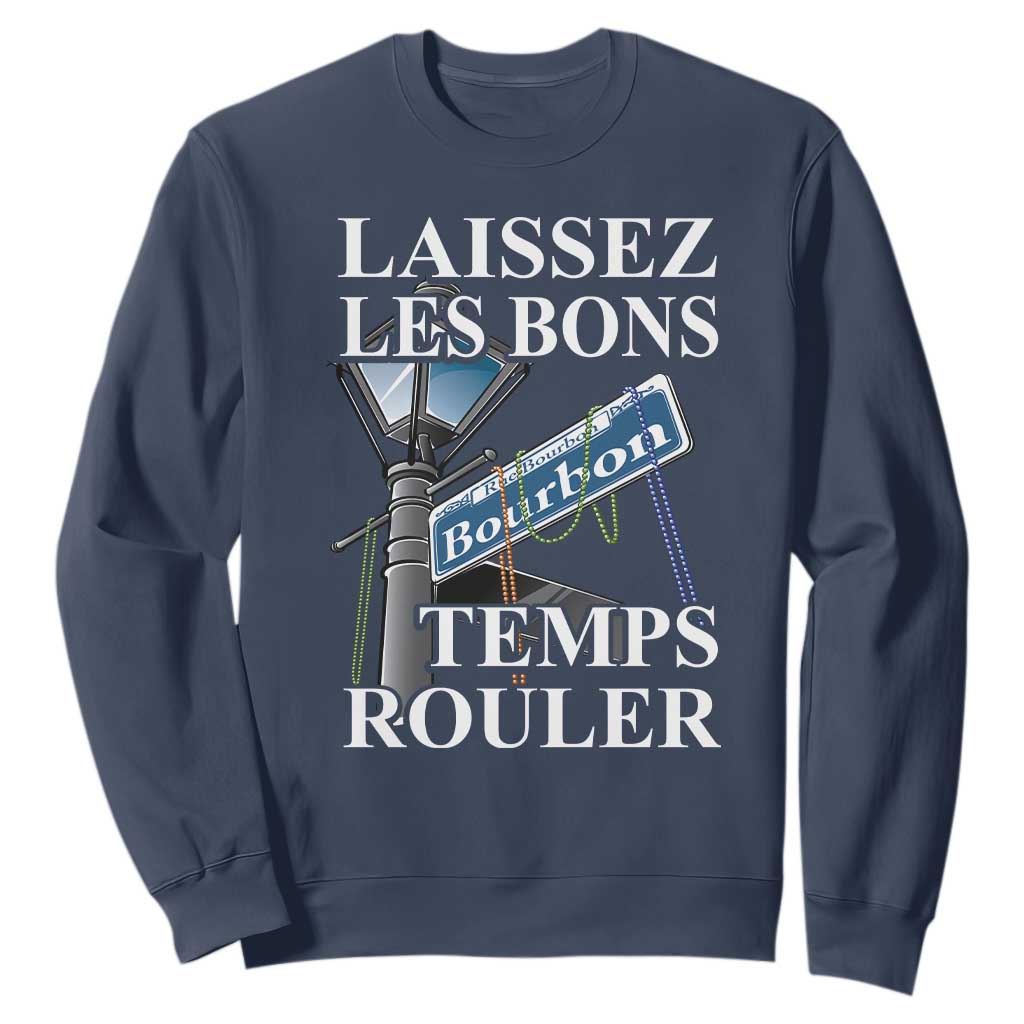 Funny Mardi Gras Laissez Les Bons Temps Rouler Sweatshirt Bourbon Street Sign TS11 Navy Print Your Wear