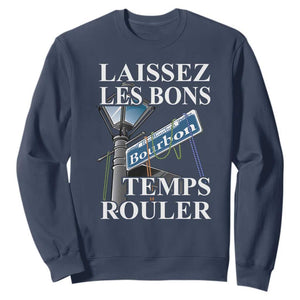Funny Mardi Gras Laissez Les Bons Temps Rouler Sweatshirt Bourbon Street Sign TS11 Navy Print Your Wear