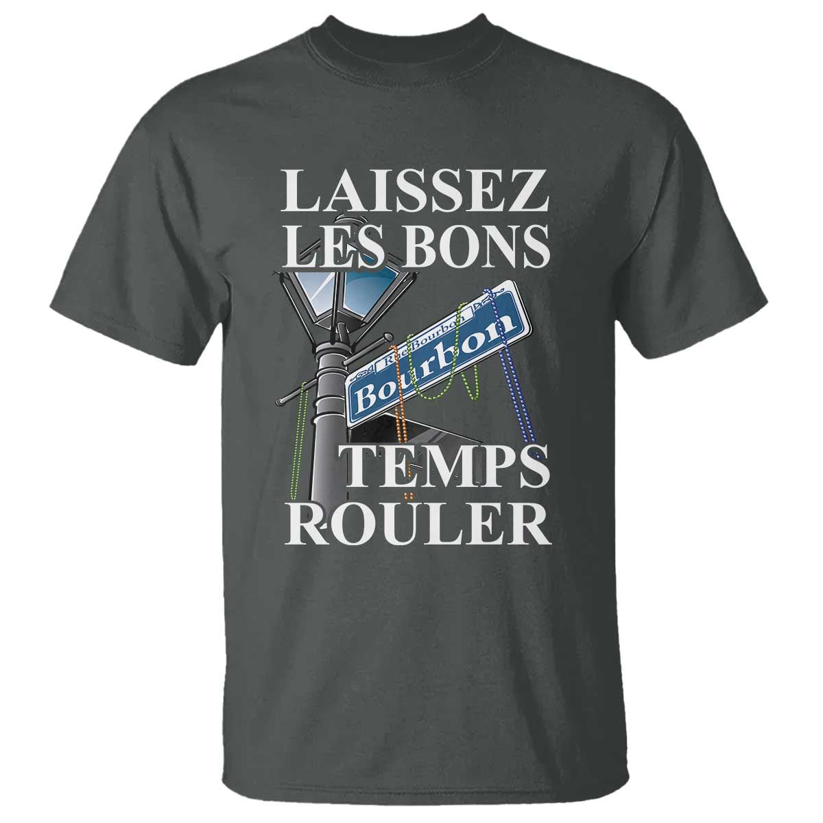 Funny Mardi Gras Laissez Les Bons Temps Rouler T Shirt Bourbon Street Sign TS11 Dark Heather Print Your Wear