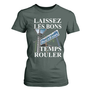 Funny Mardi Gras Laissez Les Bons Temps Rouler T Shirt For Women Bourbon Street Sign TS11 Dark Forest Green Print Your Wear