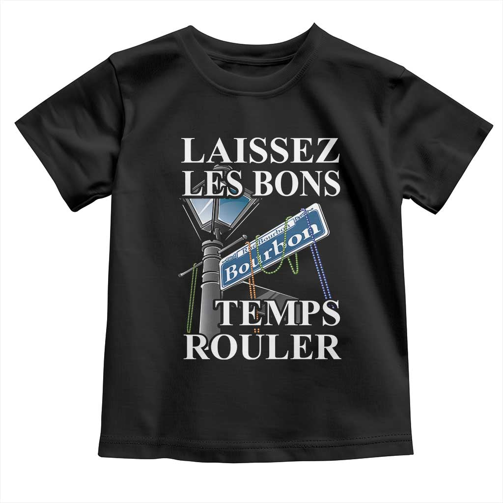 Funny Mardi Gras Laissez Les Bons Temps Rouler Toddler T Shirt Bourbon Street Sign TS11 Black Print Your Wear