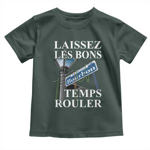 Funny Mardi Gras Laissez Les Bons Temps Rouler Toddler T Shirt Bourbon Street Sign TS11 Dark Forest Green Print Your Wear