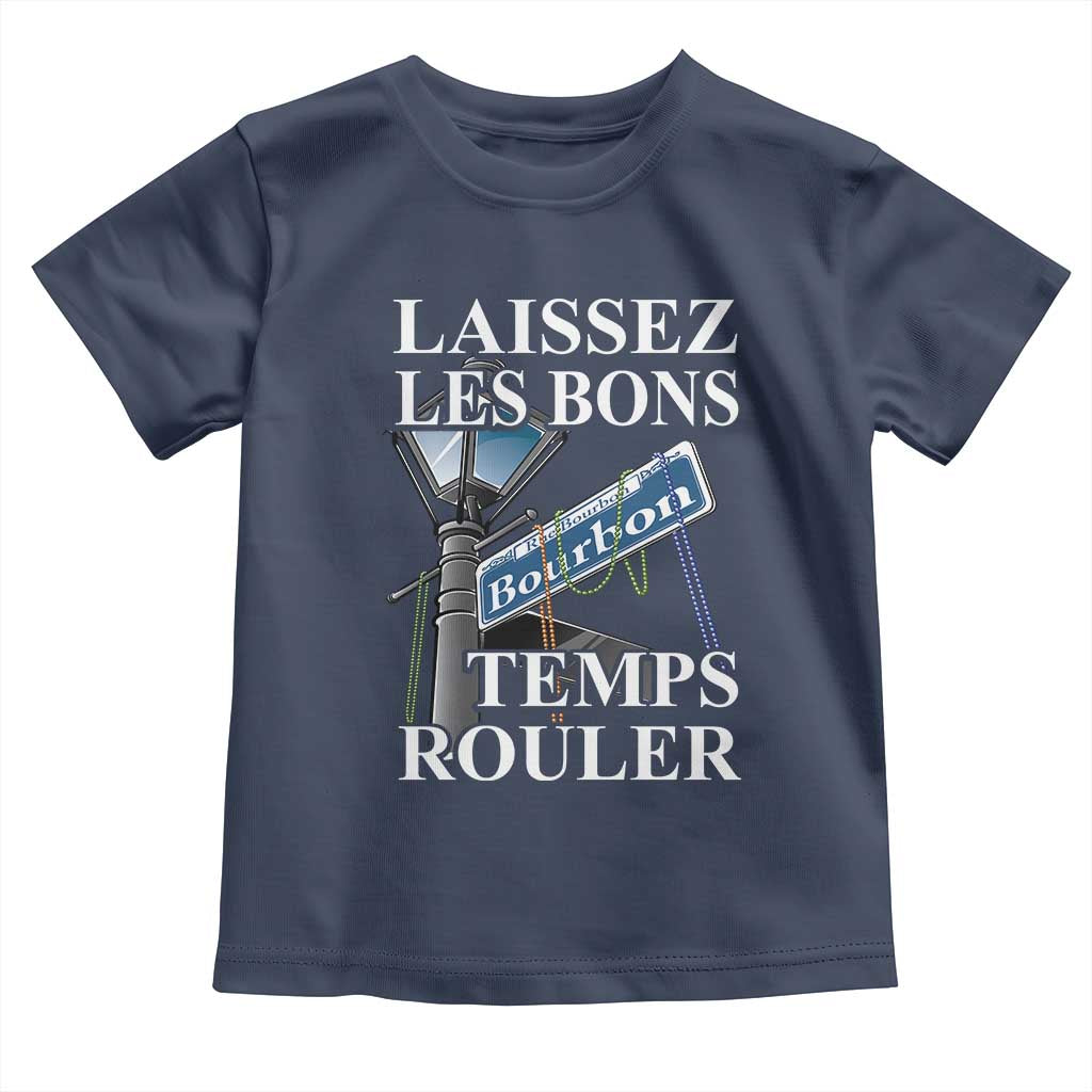 Funny Mardi Gras Laissez Les Bons Temps Rouler Toddler T Shirt Bourbon Street Sign TS11 Navy Print Your Wear