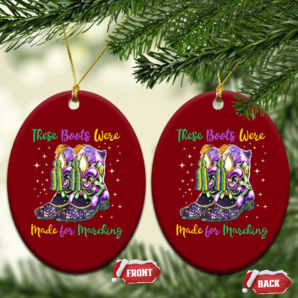 Funny Mardi Gras Ceramic Ornament These Boots Were Made For Marching TS11 Print Your Wear