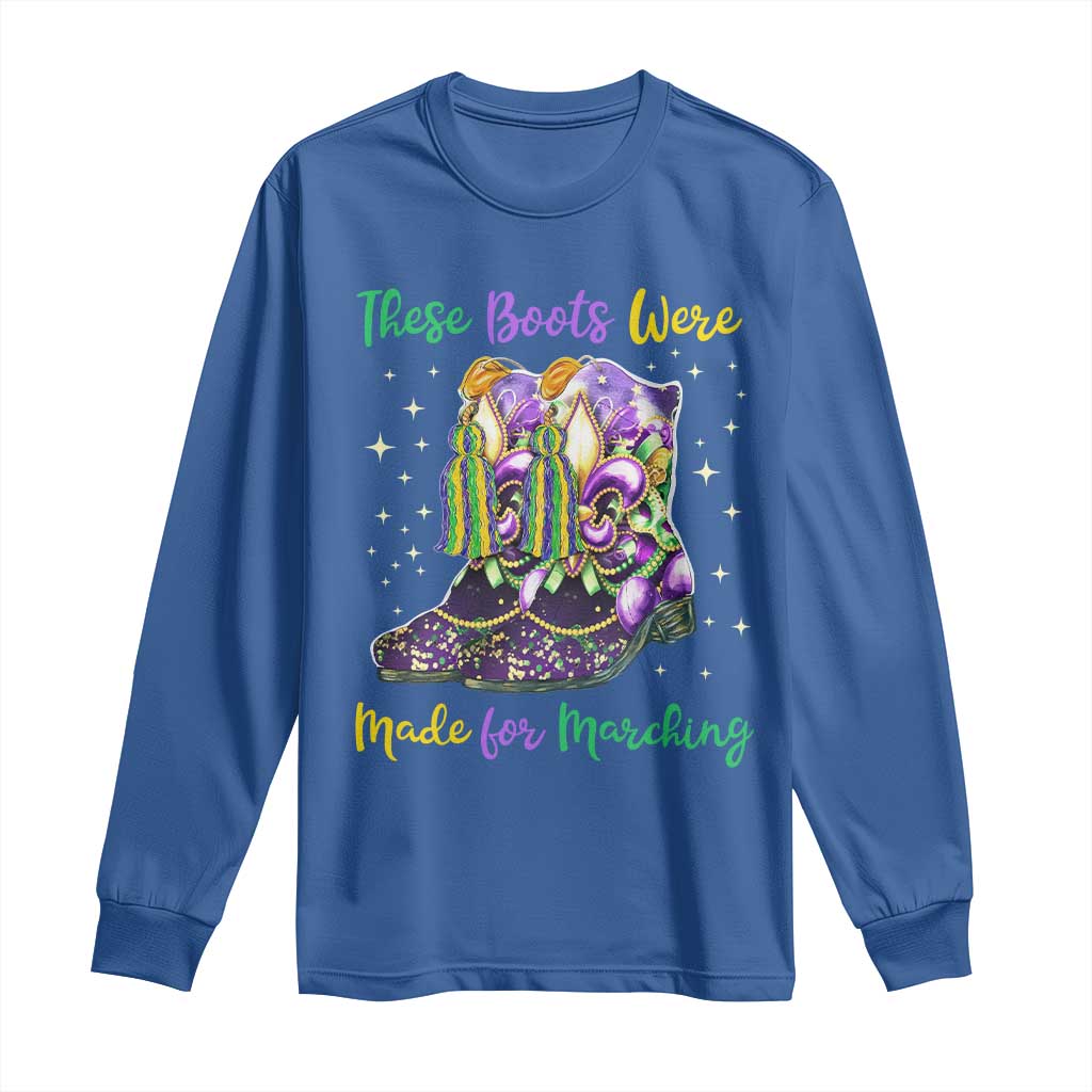 Funny Mardi Gras Long Sleeve Shirt These Boots Were Made For Marching TS11 Royal Blue Print Your Wear