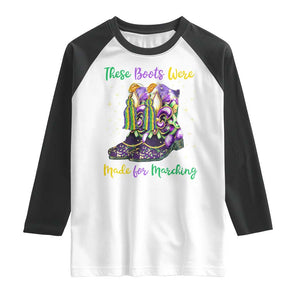 Funny Mardi Gras Raglan Shirt These Boots Were Made For Marching TS11 White Black Print Your Wear