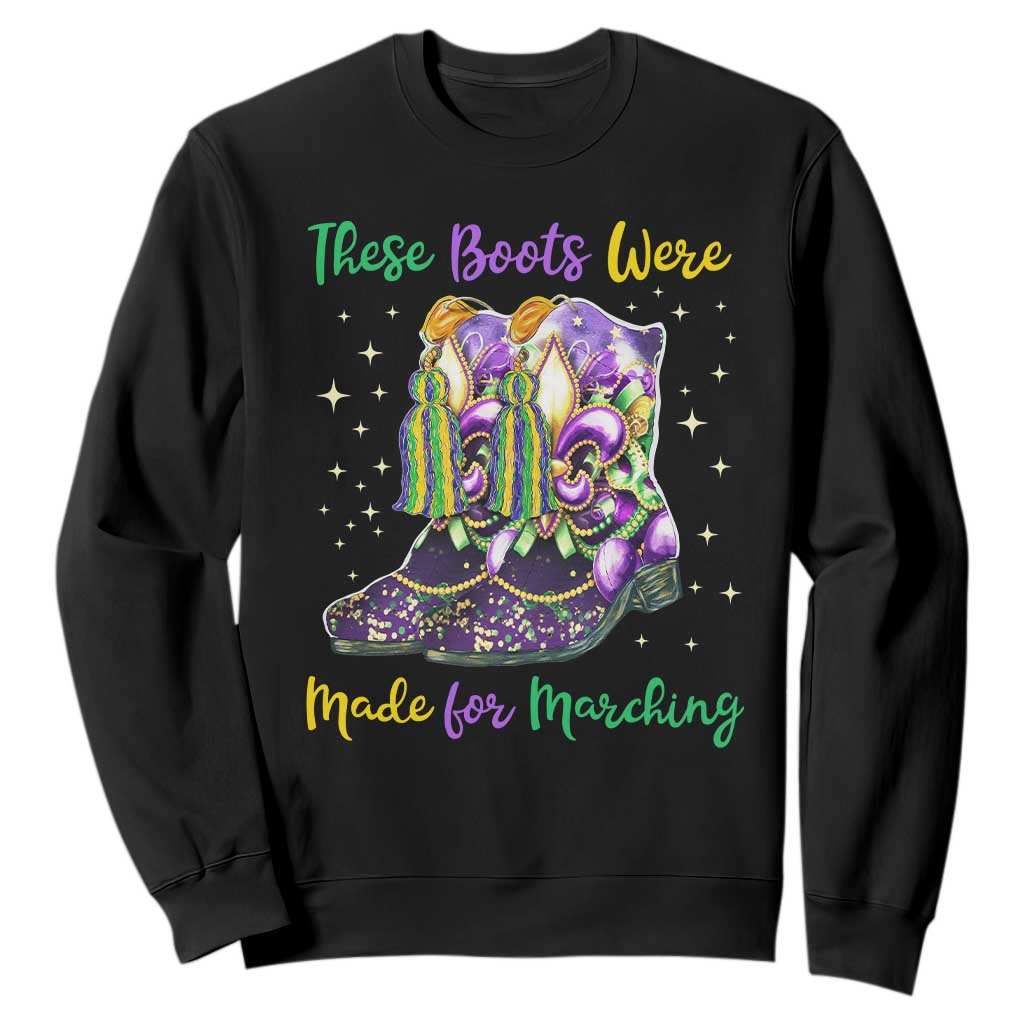 Funny Mardi Gras Sweatshirt These Boots Were Made For Marching TS11 Black Print Your Wear
